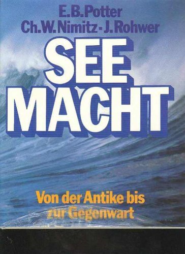 - Seemacht. Eine Seekriegsgeschichte von der Antike bis zur Gegenwart.