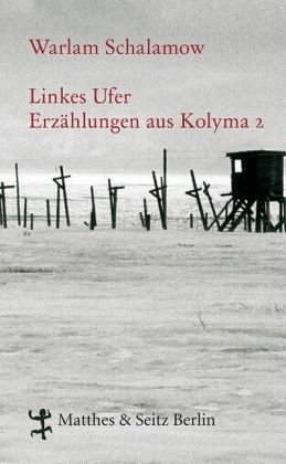  - Linkes Ufer Erzählungen aus Kolyma 2
