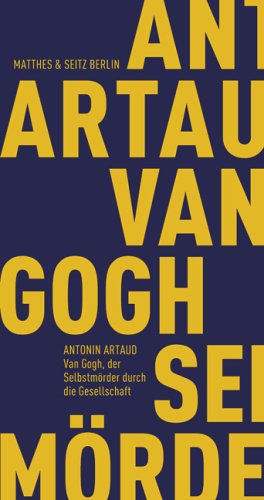 Artaud, Antonin - Van Gogh, der Selbstmörder durch die Gesellschaft