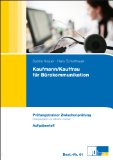 - Prüfungsvorbereitung Aktuell. Kauffrau /Kaufmann für Bürokommunikation. Gesamtpaket: Zwischen- und Abschlußprüfung