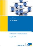  - Wirtschafts- und Sozialkunde. Fit in WiSo 2: Prüfungstrainer Abschlussprüfung . Programmierte Übungsaufgaben und erläuterte Lösungen für kaufmännische Ausbildungsberufe. Aufgabenteil und Lösungsteil