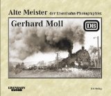  - Alte Meister der Eisenbahn-Photographie: Günter Meyer: Das Lebenswerk des Eisenbahners aus Aue