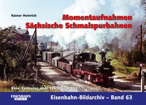 - Momentaufnahmen Sächsische Schmalspurbahnen: Eine Zeitreise von 1969 bis 1993