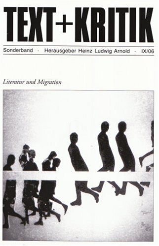 - Literatur und Migration (TEXT+KRITIK Sonderband)