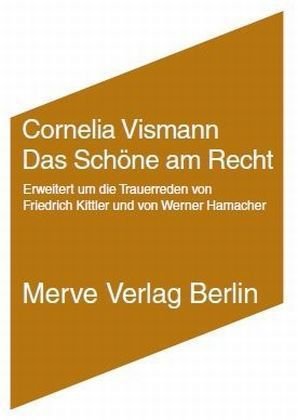 - Das Schöne am Recht: Erweitert um die Trauerreden von Friedrich Kittler und von Werner Hamacher