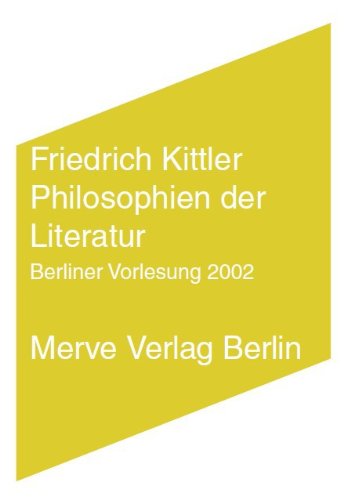 - Philosophien der Literatur: Berliner Vorlesung 2002