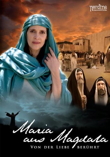 - Maria aus Magdala - Von der Liebe berührt