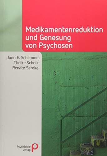 - Medikamentenreduktion und Genesung von Psychosen (Fachwissen)