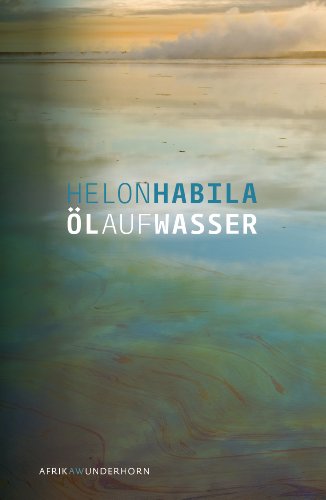 Habila, Helon - Öl auf Wasser