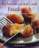 Reynaud, Stéphane - Vive la France! Das Kochbuch: 299 Rezepte aus dem Schlemmerparadies