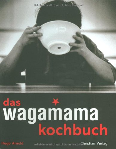 - Das Wagamama Kochbuch