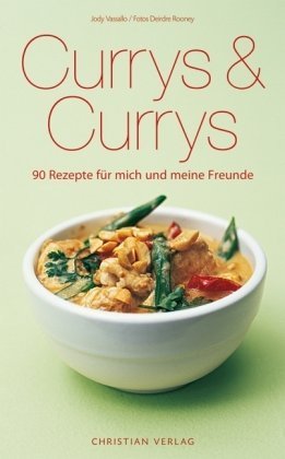 - Currys & Currys: 90 Rezepte für mich und meine Freunde