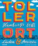  - 99x Hamburg wie Sie es noch nicht kennen - weniger als 111 Orte, dafür der besondere Stadtführer mit Geheimtipps, Sehenswürdigkeiten und Highlights für junge und alte Leute vor Ort und auf Reisen
