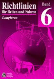- Grundausbildung für Reiter und Pferd: Richtlinien für Reiten und Fahren Band 1: 6