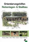  - Pferde artgerecht halten: Offenstall - Laufstall - Bewegungsstall