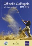  - Golfregeln kompakt. Ausgabe 2012-2015: Der praktische Regelführer zur Verwendung auf dem Platz