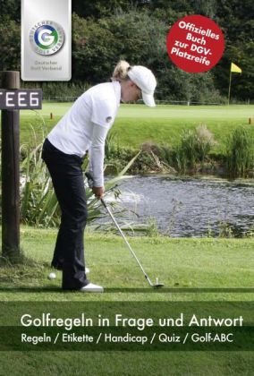 - Golfregeln in Frage und Antwort: Regeln / Etikette / Handicap / Quiz / Golf-ABC