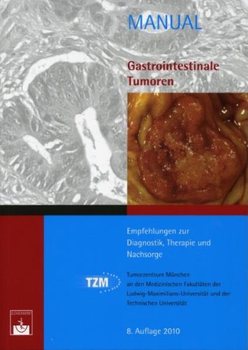 - Gastrointestinale Tumoren: Empfehlungen zur Diagnostik, Therapie und Nachsorge