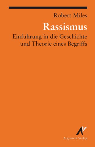 - Rassismus: Einführung in die Geschichte und Theorie eines Begriffs