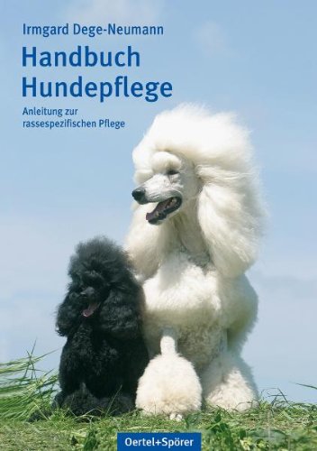 - Handbuch Hundepflege: Anleitung zur rassespezifischen Pflege
