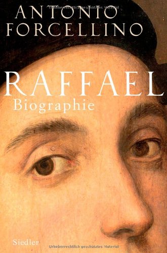 Forcellino, Antonio - Raffael: Biographie: Biografie