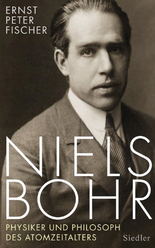  - Niels Bohr: Physiker und Philosoph des Atomzeitalters
