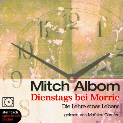  - Dienstags bei Morrie. Die Lehre eines Lebens. 4 CDs