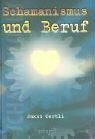  - Schamanismus und Beruf