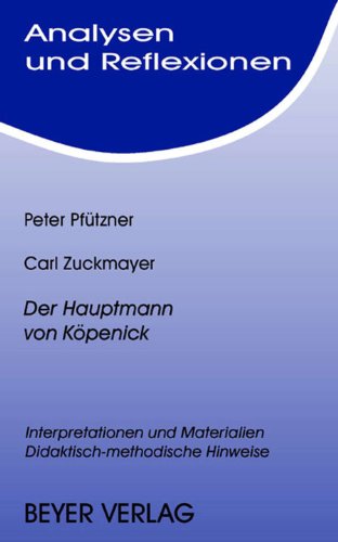  - Der Hauptmann von Köpenick: Interpretationen und Materialien - Didaktisch-methodische Hinweise