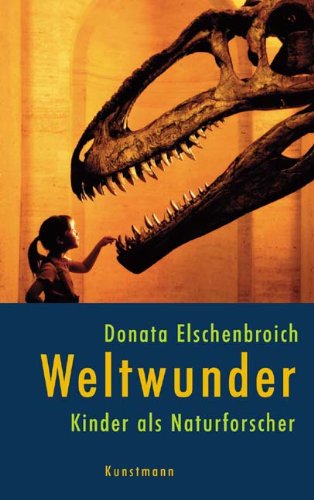 - Weltwunder: Kinder als Naturforscher