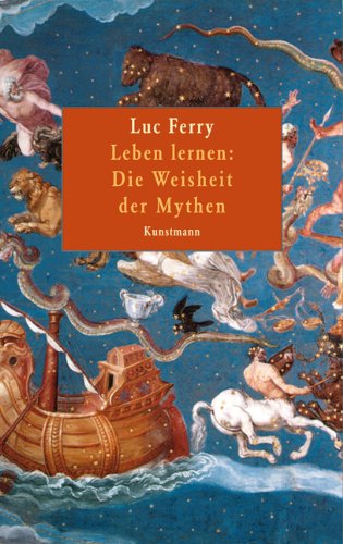 - Leben lernen: Die Weisheit der Mythen