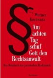  - Mandanten-Schwarzbuch: Überlebensstrategien für Anwälte  im Dschungel des Klientenverkehrs
