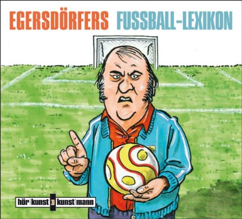  - Egersdörfers Fussball-Lexikon, Audio-CD: Eine Trainigsstunde von und mit Matthias Egersdörfer