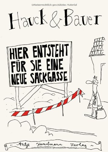 - Hier entsteht für Sie eine neue Sackgasse
