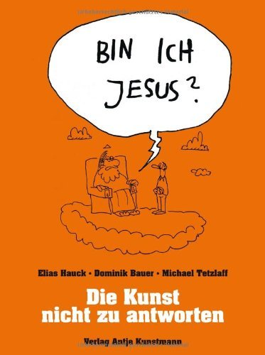 - Bin ich Jesus?: Die Kunst, nicht zu antworten