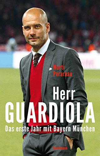  - Herr Guardiola: Das erste Jahr mit Bayern München