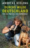  - Durch Deutschland wandern: Auf der Suche nach den wilden Tieren