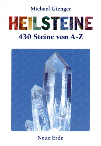  - Heilsteine. 430 Steine von A bis Z