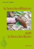  - Schneckenalarm!: So machen Sie Ihren Garten zur schneckenberuhigten Zone Mit Cartoons von Renate Alf