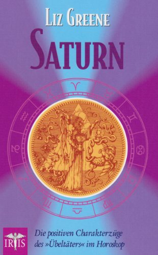  - Saturn: Die positiven Charakterzüge des »Übeltäters« im Horoskop