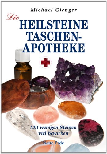  - Die Heilsteine-Taschenapotheke: Mit wenigen Steinen viel bewirken