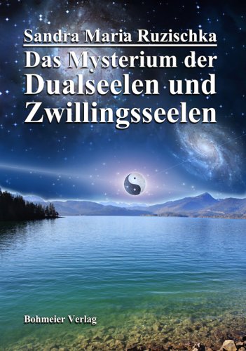  - Das Mysterium der Dualseelen und Zwillingsseelen: Die Geheimnisse unserer beiden intensivsten seelischen Liebesverbindungen, deren Herausforderungen, Bedeutung und Chancen für unser Leben