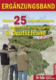  - Vögel beobachten in Süddeutschland: Die besten Beobachtungsgebiete zwischen Mosel und Watzmann