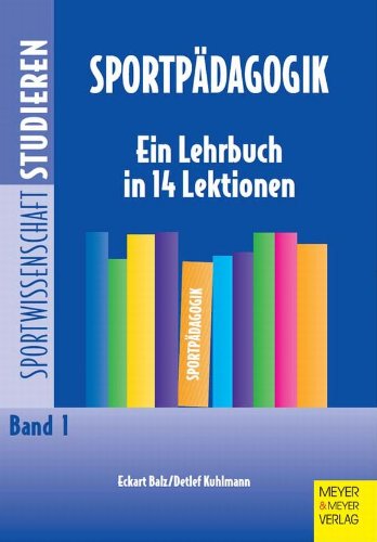 - Sportpädagogik: Ein Lehrbuch in 14 Lektionen