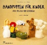  - Näh mir eine Geschichte: 18 Nähanleitungen für Stofftiere und Spielfiguren zum Märchenerzählen und LIebhaben