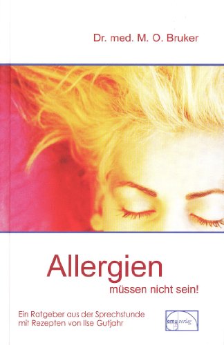 - Allergien müssen nicht sein. Ursachen und Behandlung von Neurodermitis, Hautausschlägen, Ekzemen, Heuschnupfen und Asthma