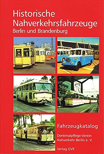 Denkmalpflege-Verein Berlin e.V. Nahverkehr (HG) - Historische Nahverkehrsfahrzeuge in Berlin und Brandenburg