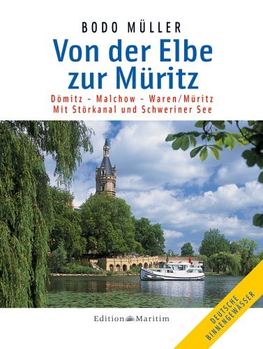 Müller, Bodo - Von der Elbe zur Müritz: Dömitz - Malchow - Waren/Müritz. Mit Störkanal und Schweriner See