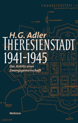 Adler, H. G. - Theresienstadt 1941 - 1945. Das Antlitz einer Zwangsgemeinschaft