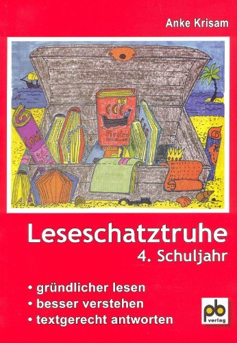 - Leseschatztruhe für das 4. Schuljahr: Unterrichtspraxis. Gründlicher lesen - besser verstehen - textgerecht antworten. Arbeitsblätter mit Lösungen-Leseproben